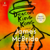 James McBride - Deacon King Kong: A Novel (Unabridged) artwork