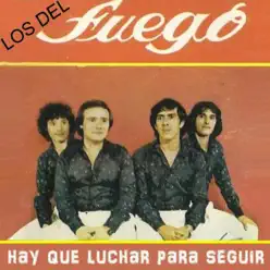 Hay Que Luchar para Seguir - Los Del Fuego