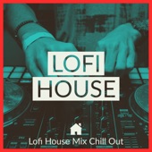 Lofi House Mix Chill Out artwork
