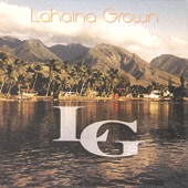 Lahaina Grown - Lahaina Grown