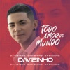 Todo Amor Do Mundo by Davizinho iTunes Track 1