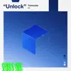 Unlock - Single album lyrics, reviews, download