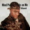KILLAAVELI - Mind Playing Tricks on Me