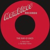 The Ray-O-Vacs - My Baby's Gone (Remastered)