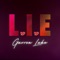 L.I.E - Garren Lake lyrics