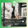 Give Me All Your Love (feat. Derek Anderson) - Single album lyrics, reviews, download