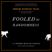 Nassim Nicholas Taleb - Fooled by Randomness: The Hidden Role of Chance in Life and in the Markets (Unabridged) artwork