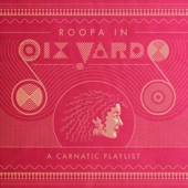 Roopa in Six Yards: A Carnatic Playlist artwork