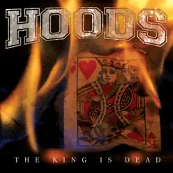 The King Is Dead - Hoods