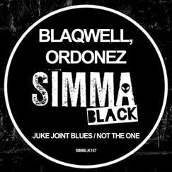 Juke Joint Blues, Not the One - Single by Blaqwell & Ordonez album reviews, ratings, credits