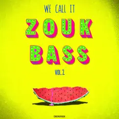 We Call It Zouk Bass Vol. 2 by Various Artists album reviews, ratings, credits