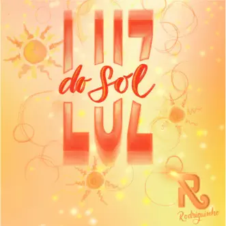 Luz do Sol - Single by Rodriguinho album reviews, ratings, credits