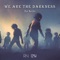We Are the Darkness - Rok Nardin & Epic Music World lyrics