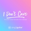 I Don't Care (Acoustic Guitar Karaoke Instrumentals) - Single, 2019