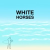 White Horses - Single