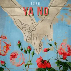 Ya No - Single - Estani Ya No - Single - Estani