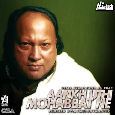 Aankh Uthi Mohabbat Ne (feat. A1Melodymaster) - Single - Nusrat Fateh Ali Khan Aankh Uthi Mohabbat Ne (feat. A1Melodymaster) - Single - Nusrat Fateh Ali Khan