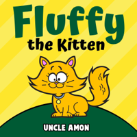 Uncle Amon - Fluffy the Kitten: Short Stories, Games, Jokes, and More!: Fun Time Reader, Book 48 (Unabridged) artwork