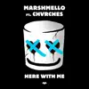 Stream & download Here With Me (feat. CHVRCHES) - Single