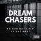 Dream Chasers (feat. Dre West) - No Gud Da SI.M.P lyrics