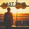 Last Time album lyrics, reviews, download