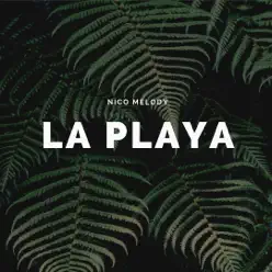 La Playa - Single - Nico Melody La Playa - Single - Nico Melody