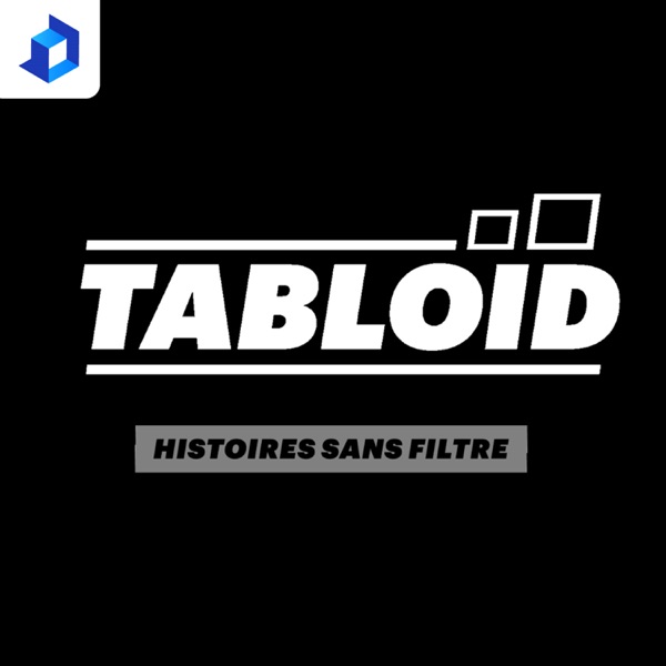TABLOÏD - Histoires sans filtre