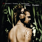 Michael Franti & Spearhead - Stay Human (All the Freaky People)