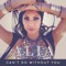 Can't Do Without You - Alia lyrics