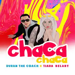 Chaca Chaca - Single by Duran The Coach & Tiara Belary album reviews, ratings, credits