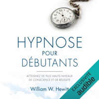 William W. Hewitt - Hypnose pour débutants. Atteignez de plus hauts niveaux de conscience et de réussite artwork