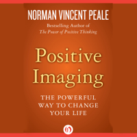 Norman Vincent Peale - Positive Imaging: The Powerful Way to Change Your Life (Unabridged) artwork