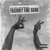 Friendly Fire Gang album lyrics, reviews, download