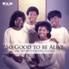 So Good To Be Alive: The Truthettes Gospel Classics