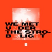 We Met Under the Strobe Light - EP artwork
