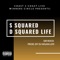 S Squared D Squared Life - Sir Rock lyrics