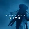 Give (Lustmord Remix) - Single album lyrics, reviews, download