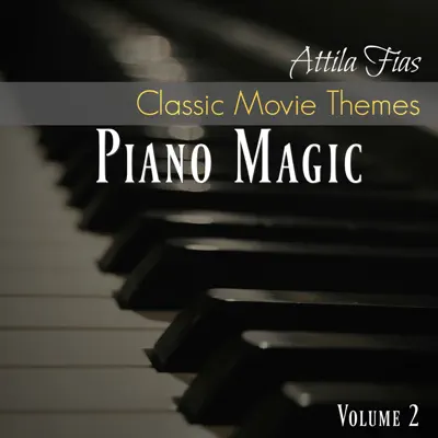 Piano Magic, Vol. 2 - Attila Fias Piano Magic, Vol. 2 - Attila Fias