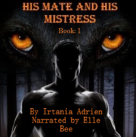 Irtania Adrien - His Mate and His Mistress: Book 1 (Unabridged) artwork