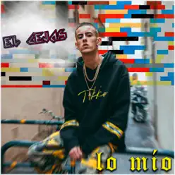 Lo Mío - Single - El Cejas Lo Mío - Single - El Cejas