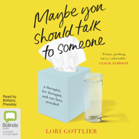 Lori Gottlieb - Maybe You Should Talk to Someone: A Therapist, Her Therapist, and Our Lives Revealed (Unabridged) artwork