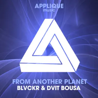 From Another Planet - Single by Blvckr & Dvit Bousa album reviews, ratings, credits