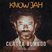 Clatta Bumboo - Know Jah