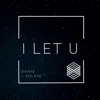 I Let U (feat. J. Solaye) - Single