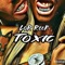 Toxic - Lor Reek lyrics