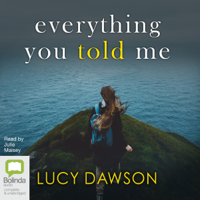 Lucy Dawson - Everything You Told Me (Unabridged) artwork