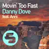 Movin' Too Fast (feat. Anni) - Single album lyrics, reviews, download