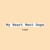 My Heart Went Oops - Single