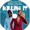 Killing It (feat. Kelvyn Boy) - Dj NiQy lyrics