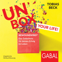 Tobias Beck - Unbox your life: BEWOHNERFREI - Das Geheimnis für deinen Erfolg im Leben artwork